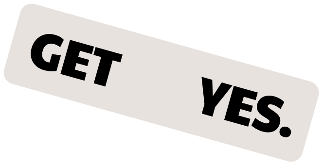Get yes.